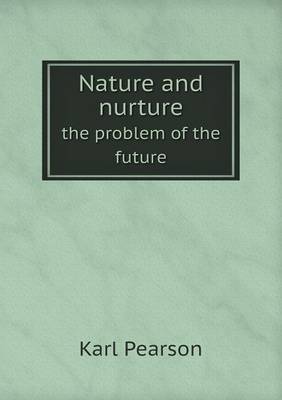 Nature and Nurture the Problem of the Future (Paperback)