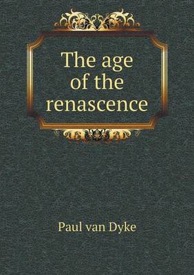 The Age of the Renascence (Paperback)