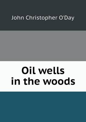 Oil Wells in the Woods (Paperback)