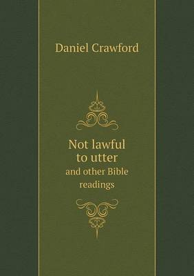Not Lawful to Utter and Other Bible Readings (Paperback)