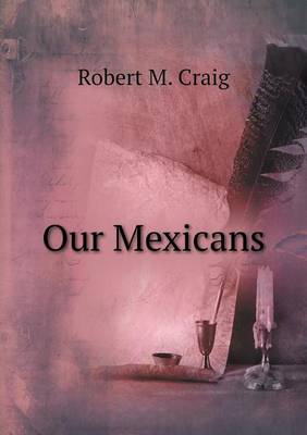 Our Mexicans (Paperback)