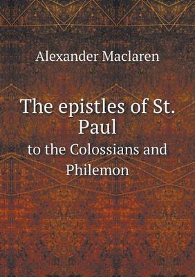 The Epistles of St. Paul to the Colossians and Philemon (Paperback)
