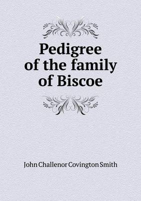 Pedigree of the Family of Biscoe (Paperback)