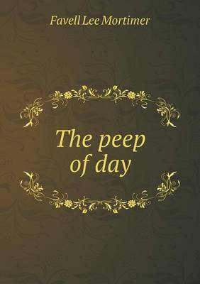 The peep of day (Paperback)
