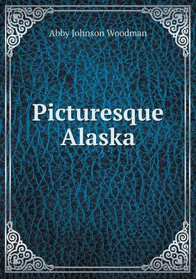 Picturesque Alaska (Paperback)