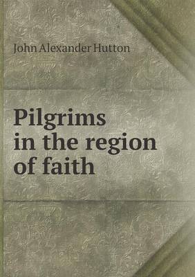 Pilgrims in the Region of Faith (Paperback)
