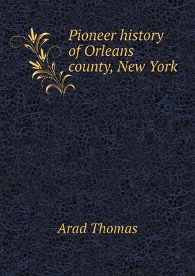 Pioneer History of Orleans County, New York (Paperback)