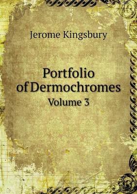 Portfolio of Dermochromes Volume 3 (Paperback)