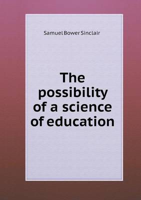 The Possibility of a Science of Education (Paperback)