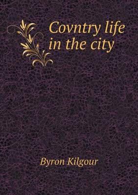 Covntry Life in the City (Paperback)