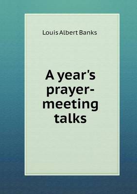 A Year's Prayer-Meeting Talks (Paperback)