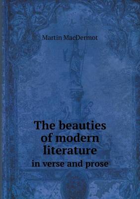 The Beauties of Modern Literature in Verse and Prose (Paperback)