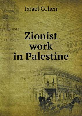 Zionist work in Palestine (Paperback)