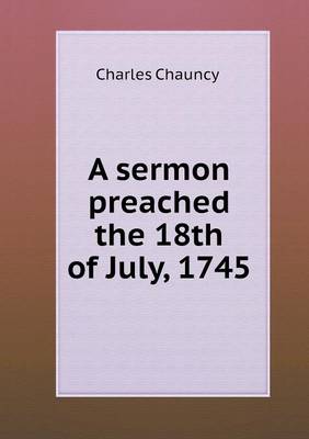 A sermon preached the 18th of July, 1745 (Paperback)