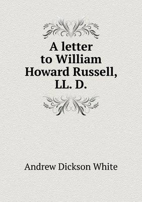 A Letter to William Howard Russell, LL. D (Paperback)