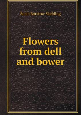 Flowers from Dell and Bower (Paperback)