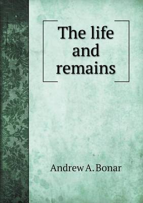 The Life and Remains (Paperback)