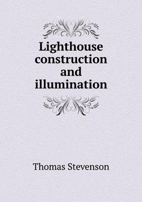 Lighthouse Construction and Illumination (Paperback)