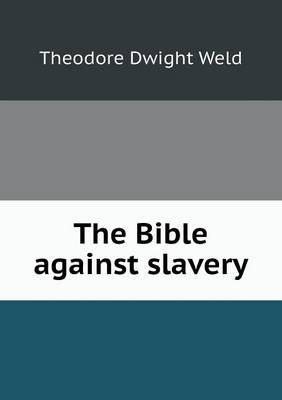 The Bible Against Slavery (Paperback)