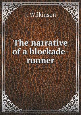 The Narrative of a Blockade-Runner (Paperback)