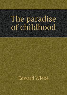 The Paradise of Childhood (Paperback)