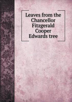 Leaves from the Chancellor Fitzgerald Cooper Edwards Tree (Paperback)