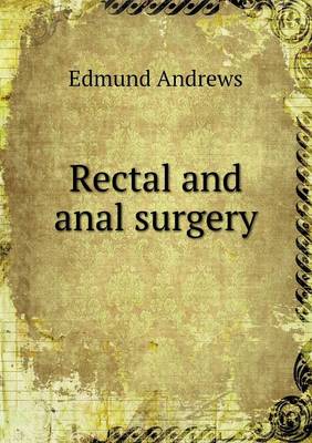 Rectal and Anal Surgery (Paperback)