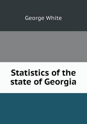 Statistics of the State of Georgia (Paperback)