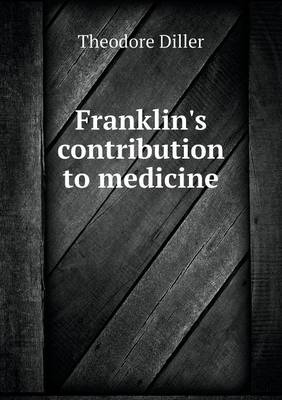 Franklin's Contribution to Medicine (Paperback)