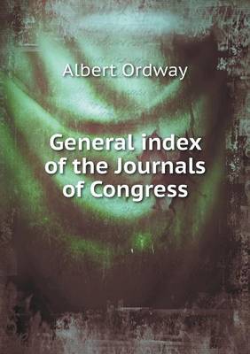 General Index of the Journals of Congress (Paperback)