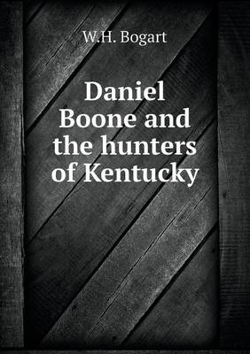 Daniel Boone and the Hunters of Kentucky (Paperback)