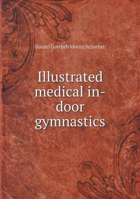 Illustrated Medical In-Door Gymnastics (Paperback)