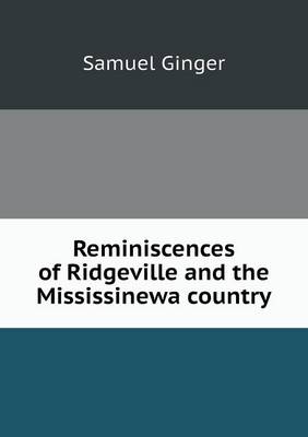 Reminiscences of Ridgeville and the Mississinewa Country (Paperback)