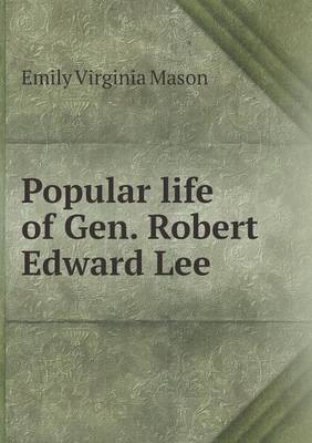 Popular Life of Gen. Robert Edward Lee (Paperback)