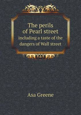 The Perils of Pearl Street Including a Taste of the Dangers of Wall Street (Paperback)