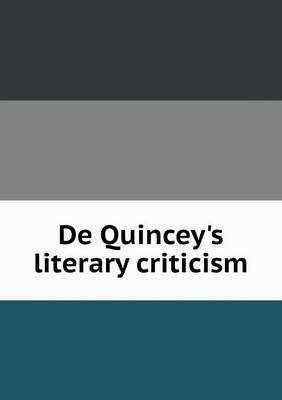 de Quincey's Literary Criticism (Paperback)