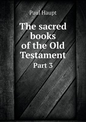 The Sacred Books of the Old Testament Part 3 (Paperback)