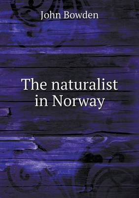 The Naturalist in Norway (Paperback)
