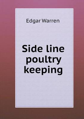 Side Line Poultry Keeping (Paperback)