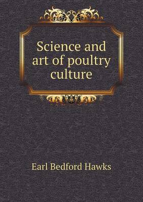 Science and Art of Poultry Culture (Paperback)