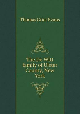 The de Witt Family of Ulster County, New York (Paperback)