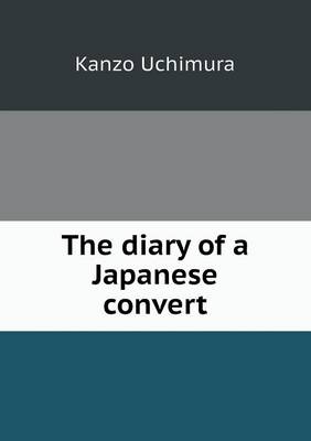 The diary of a Japanese convert (Paperback)