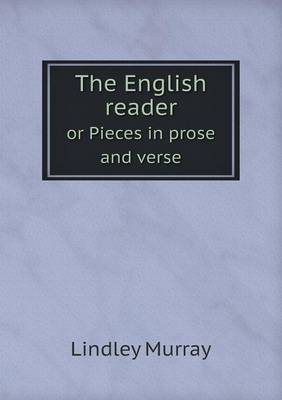 The English Reader or Pieces in Prose and Verse (Paperback)