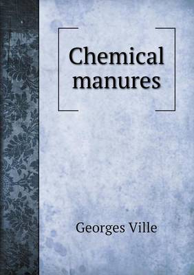 Chemical Manures (Paperback)