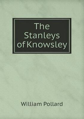 The Stanleys of Knowsley (Paperback)