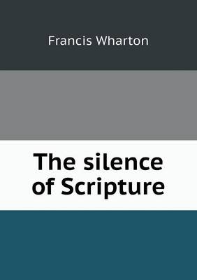 The Silence of Scripture (Paperback)