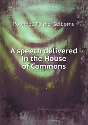 A Speech Delivered in the House of Commons (Paperback)