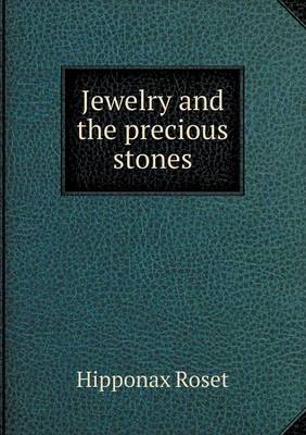 Jewelry and the Precious Stones (Paperback)
