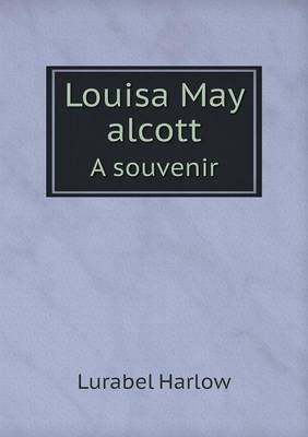Louisa May Alcott a Souvenir (Paperback)