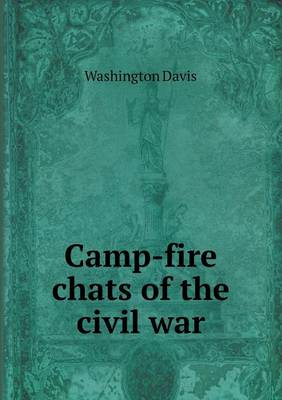 Camp-Fire Chats of the Civil War (Paperback)